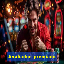 Avaliador premiado reclame aqui